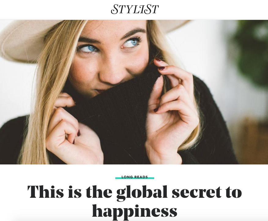 The global secret to happiness by Helen Russell Stylist magazine